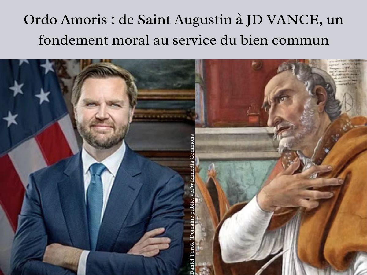 Ordo Amoris : de Saint Augustin à JD VANCE, un fondement moral au service du bien commun