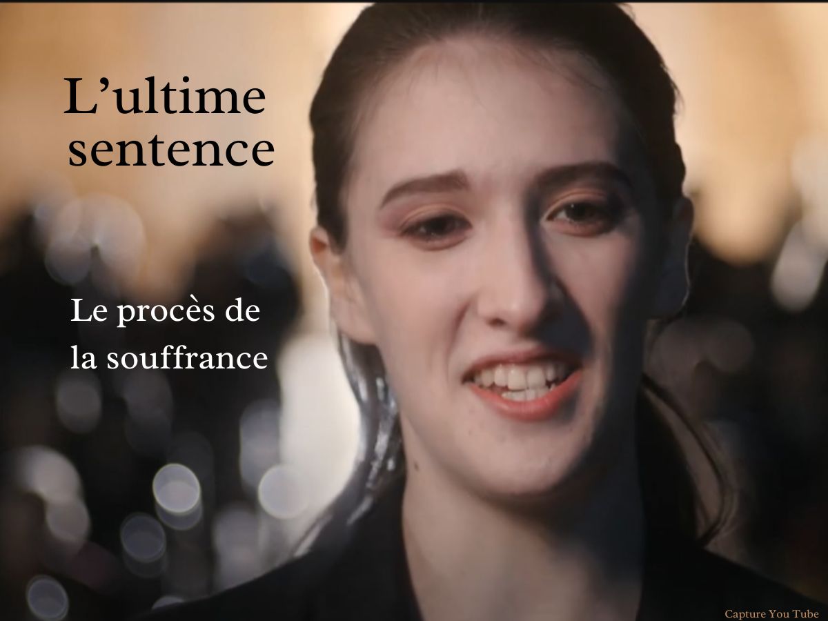 L'ultime sentence, le procès de la souffrance
