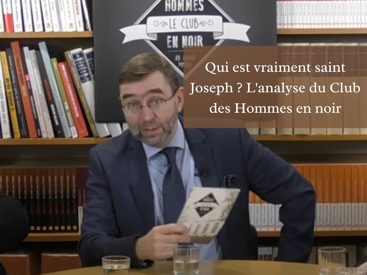 Qui est vraiment saint Joseph ? L'analyse du Club des Hommes en noir