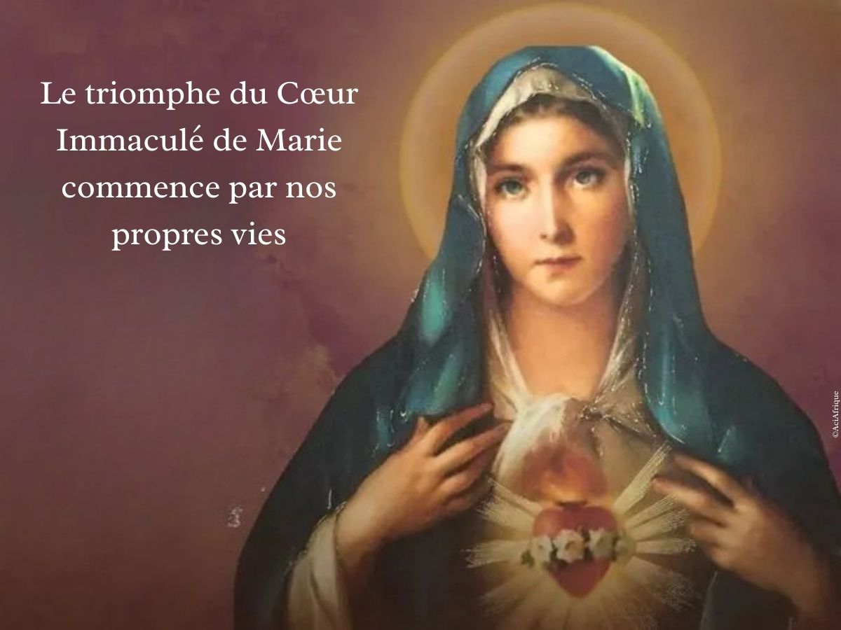 Le triomphe du Cœur Immaculé de Marie commence par nos propres vies