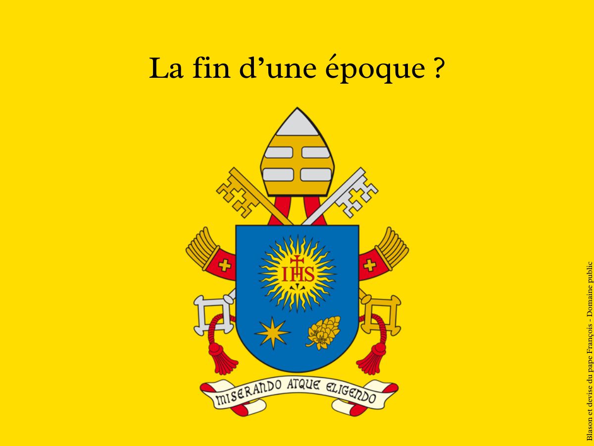 La mort du pape François (2013-2025). La fin d'une époque ?