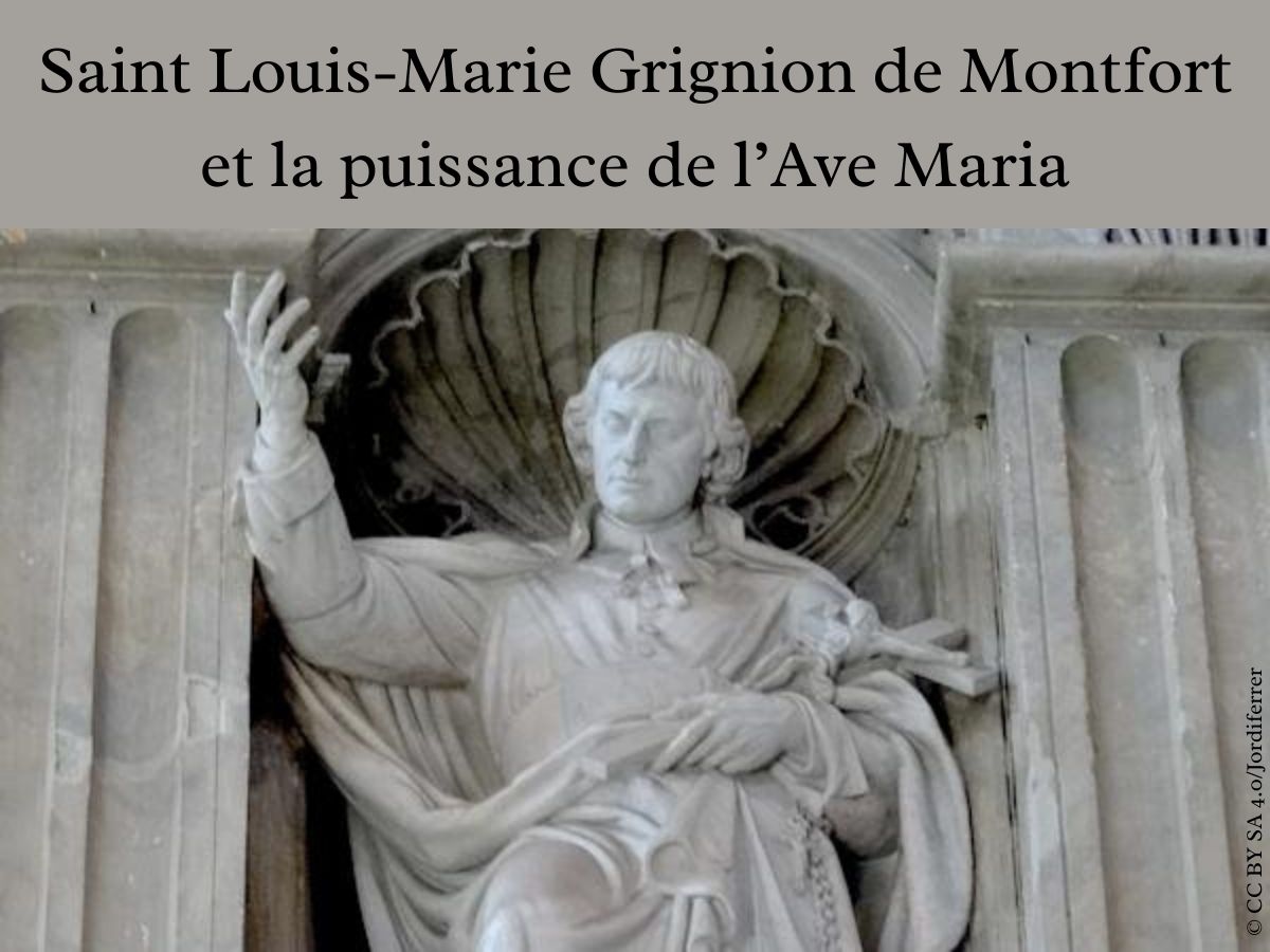 Saint Louis-Marie Grignion de Montfort et la puissance de l’Ave Maria