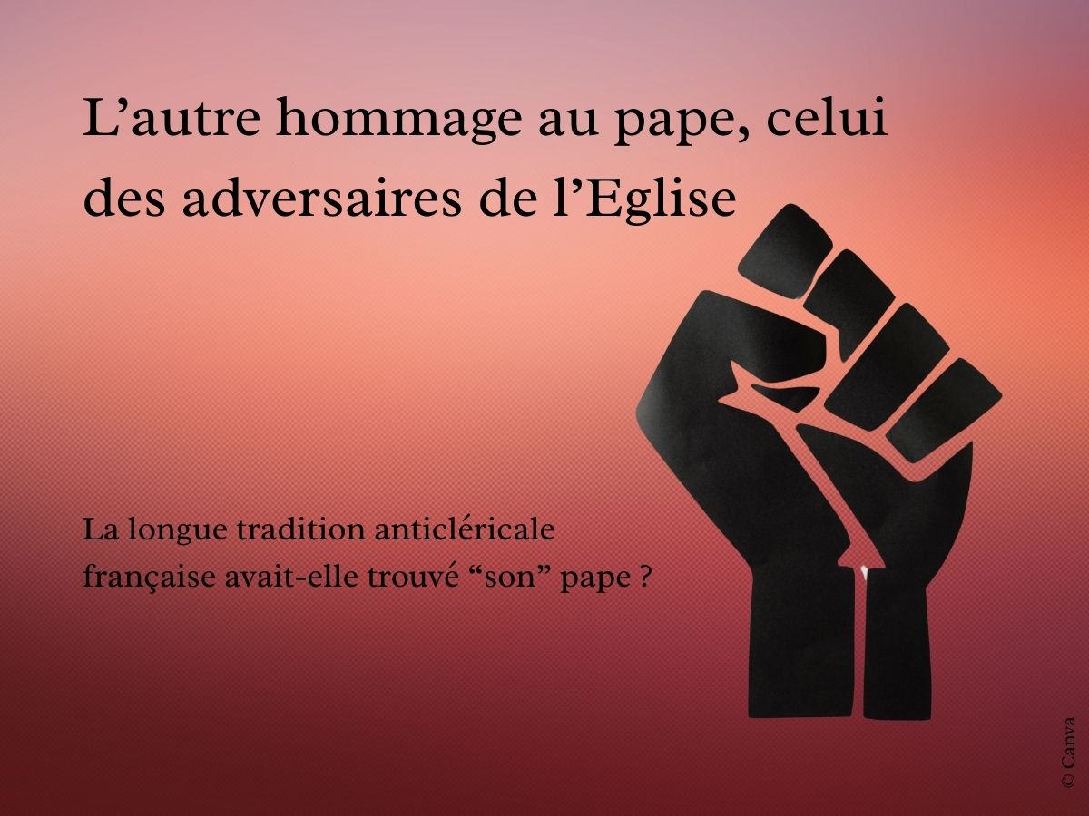 L’autre hommage, celui des adversaires français de l’Eglise