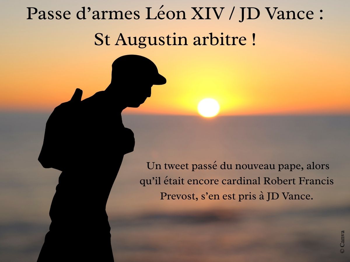 Passe d’armes Léon XIV / JD Vance : St Augustin arbitre !