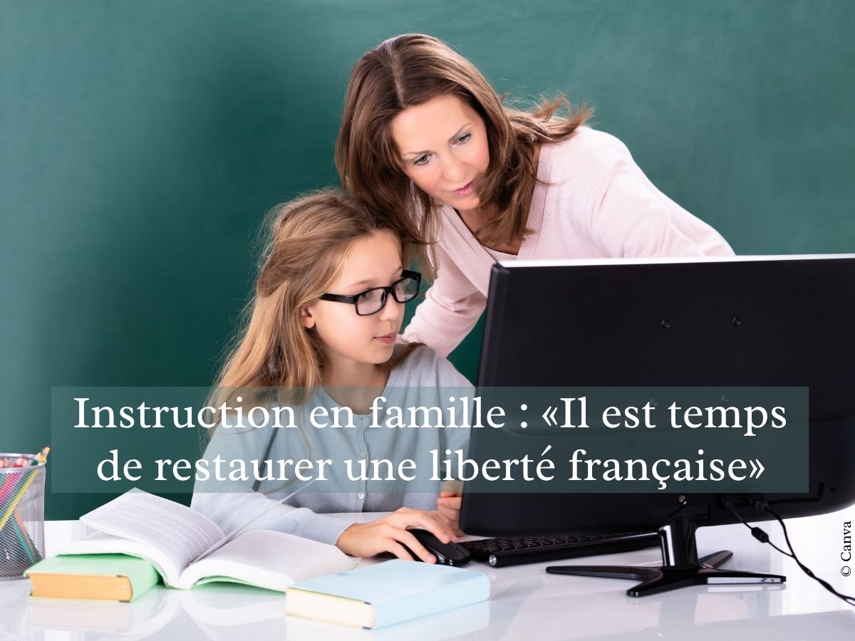 Instruction en famille : «Il est temps de restaurer une liberté française»