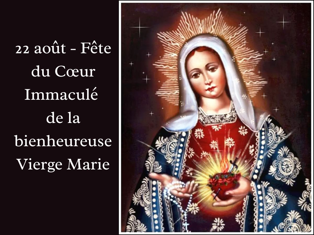 22 août – Fête du Cœur Immaculé de la bienheureuse Vierge Marie