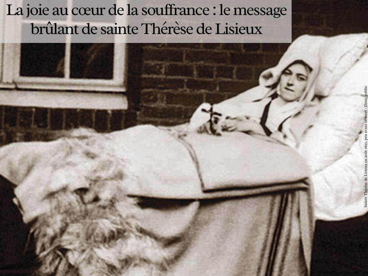 Ma joie : la leçon de Thérèse de Lisieux face à la souffrance