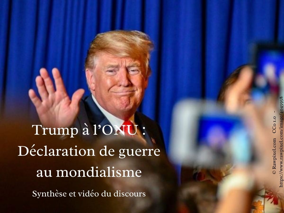 Trump à l'ONU: Déclaration de guerre au mondialisme !