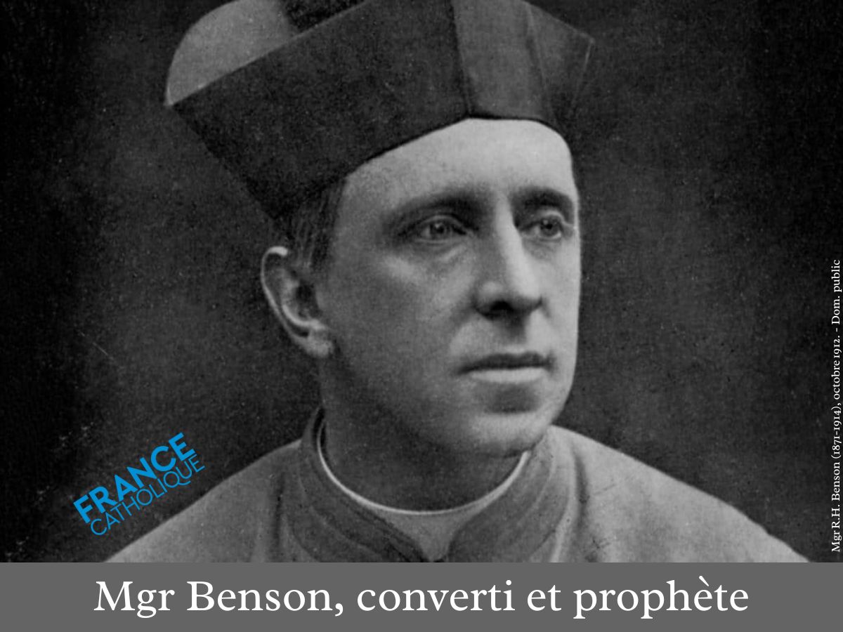 Mgr Benson, converti et prophète
