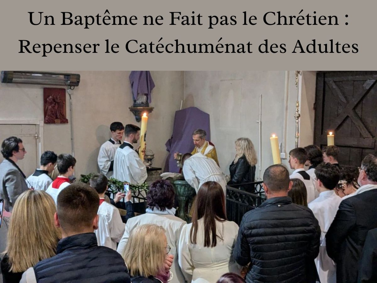 Un-Bapteme-ne-Fait-pas-le-Chretien-Repenser-le-Catechumenat-des-Adultes