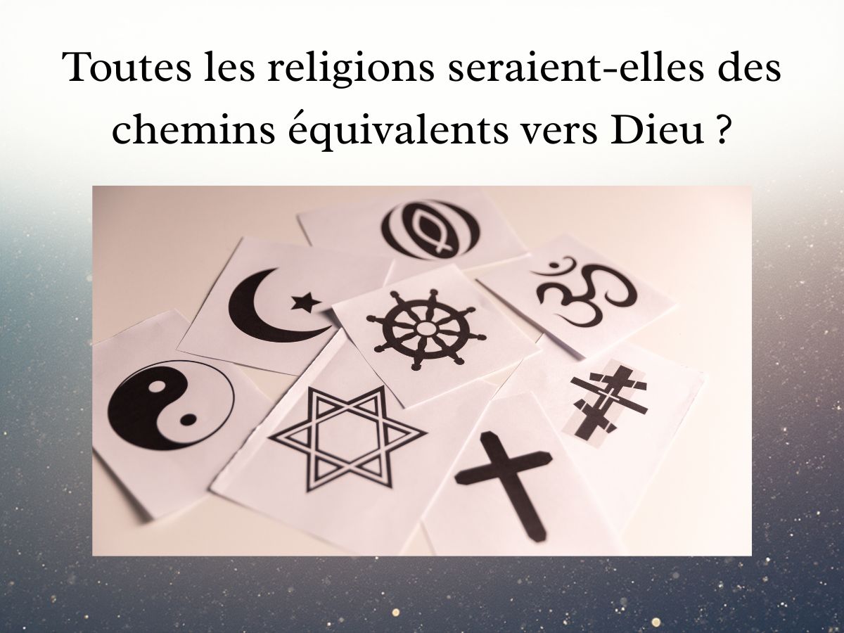 Toutes-les-religions-seraient-elles-des-chemins-equivalents-vers-Dieu-