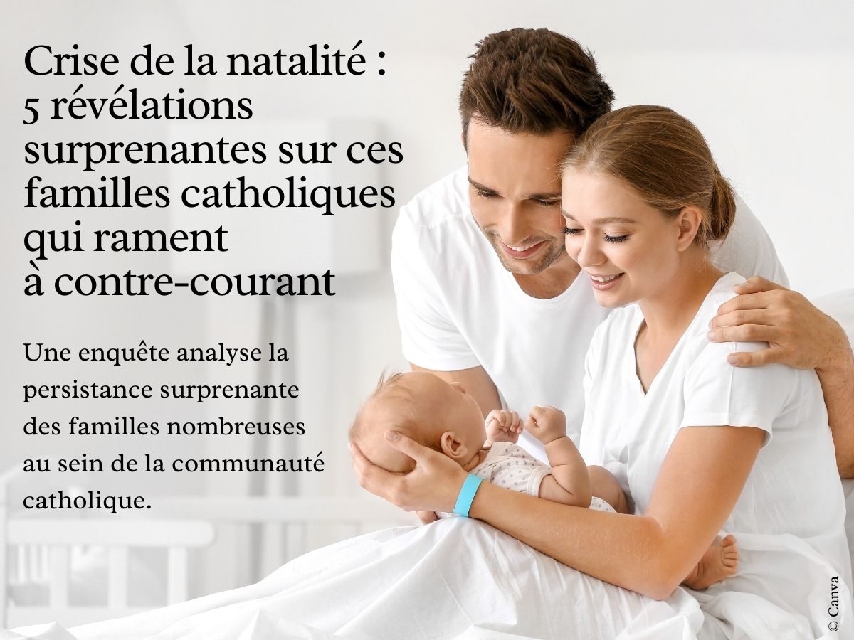 Crise-de-la-natalite-5-revelations-surprenantes-sur-ces-familles-catholiques-qui-rament-a-contre-courant