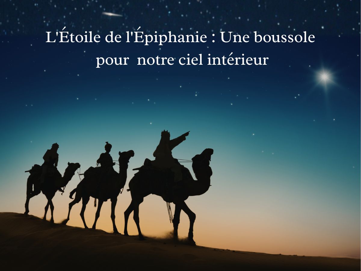 L'Étoile de l'Épiphanie  Une boussole pour notre ciel intérieur