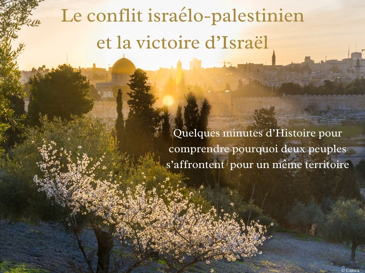 Le conflit israélo-palestinien et la victoire d’Israël - Synthèse historique