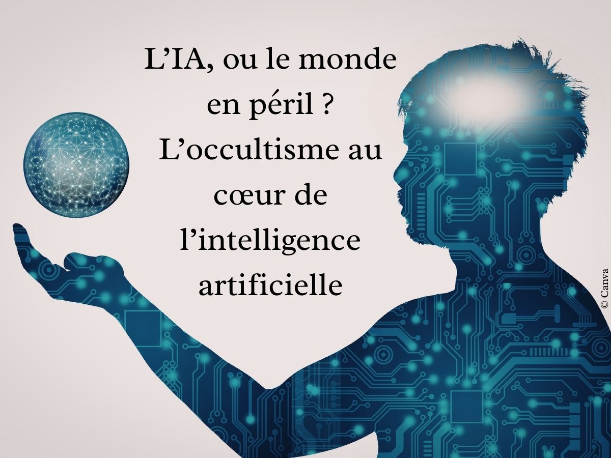 L-IA-ou-le-monde-en-peril-L-occultisme-au-coeur-de-l-intelligence-artificielle