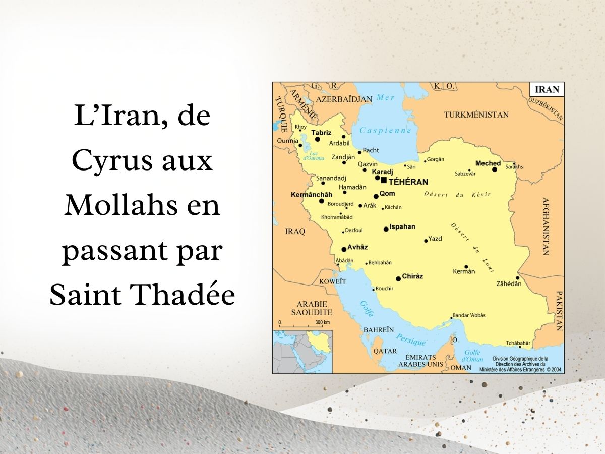 L’Iran, de Cyrus aux Mollahs en passant par Saint Thadée