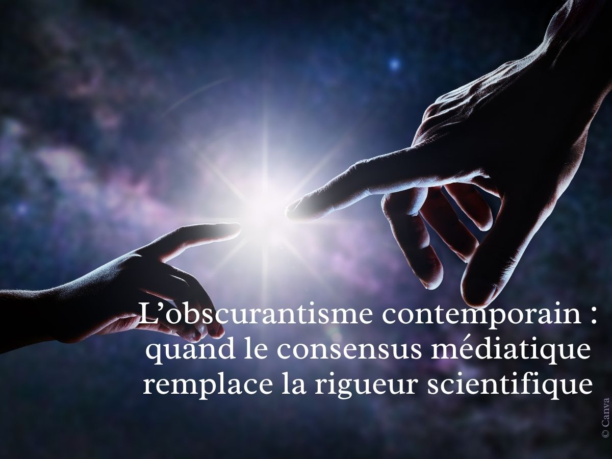 L-obscurantisme-contemporain-quand-le-consensus-mediatique-remplace-la-rigueur-scientifique