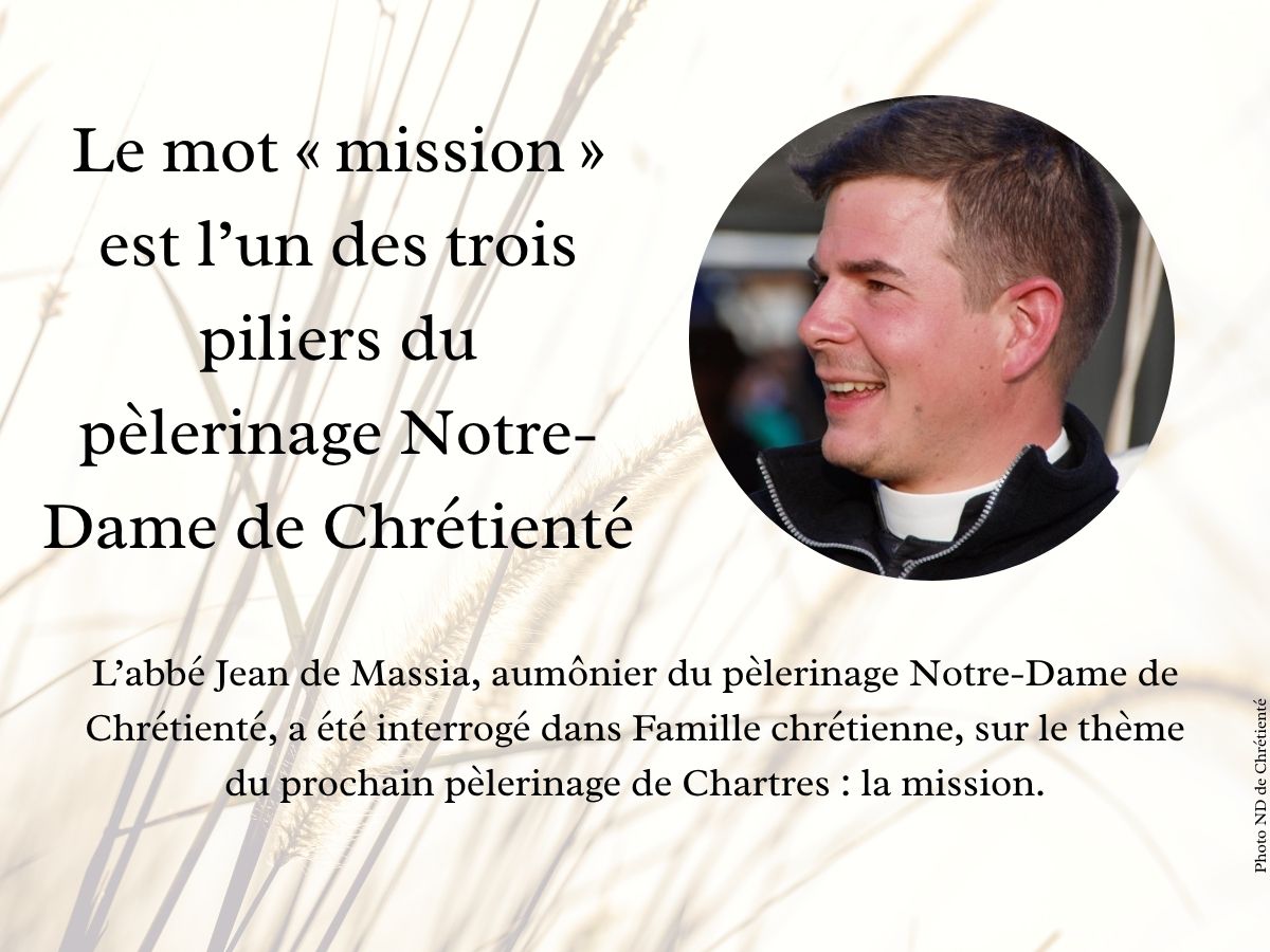 Le mot « mission » est l’un des trois piliers du pèlerinage Notre-Dame de Chrétienté
