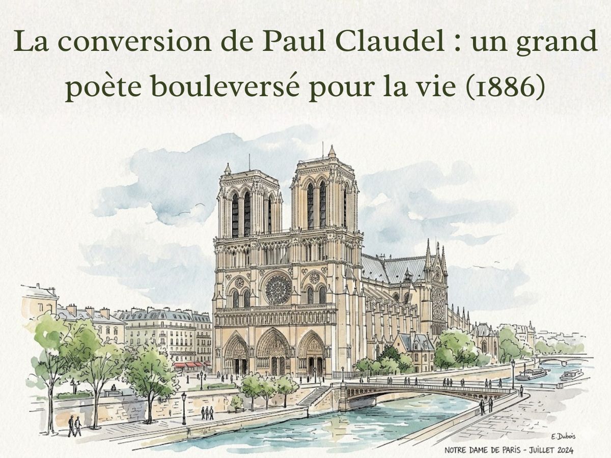 La conversion de Paul Claudel : un grand poète bouleversé pour la vie (1886)