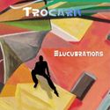 Trocarn Elucubrations