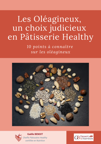 E-book « Les Oléagineux, un choix judicieux en Pâtisserie Healthy »