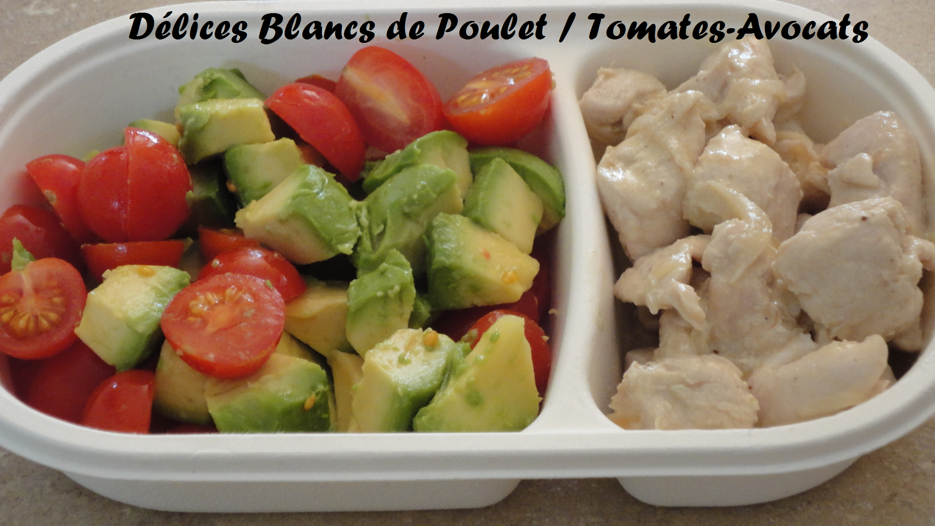 Delices blancs de poulet tomates avocats