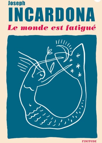 Le monde est fatigué de Joseph INCARDONA