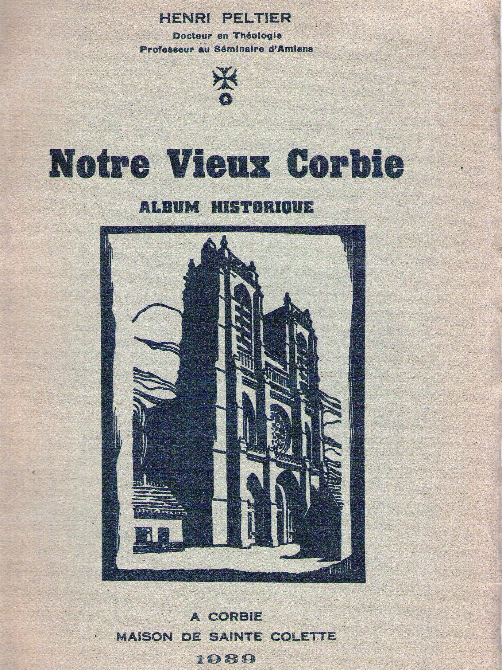 + Notre vieux CORBIE, Henri PELTIER, GOGOIS, AMIENS, 1939