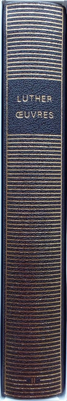 Volume 622 de Martin Luther dans la Biblothèque de la Pléiade.