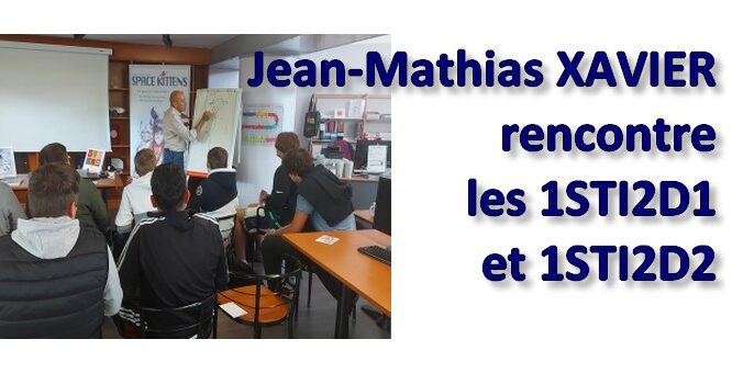 Jean Mathias Xavier rencontre les 1STI2D1 et 1STI2D2