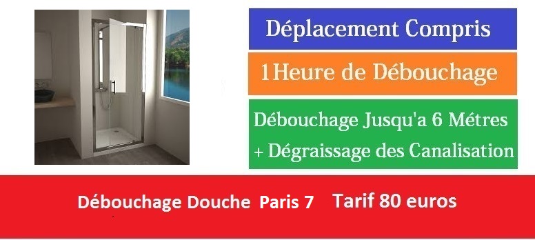 Debouchage douche paris 7