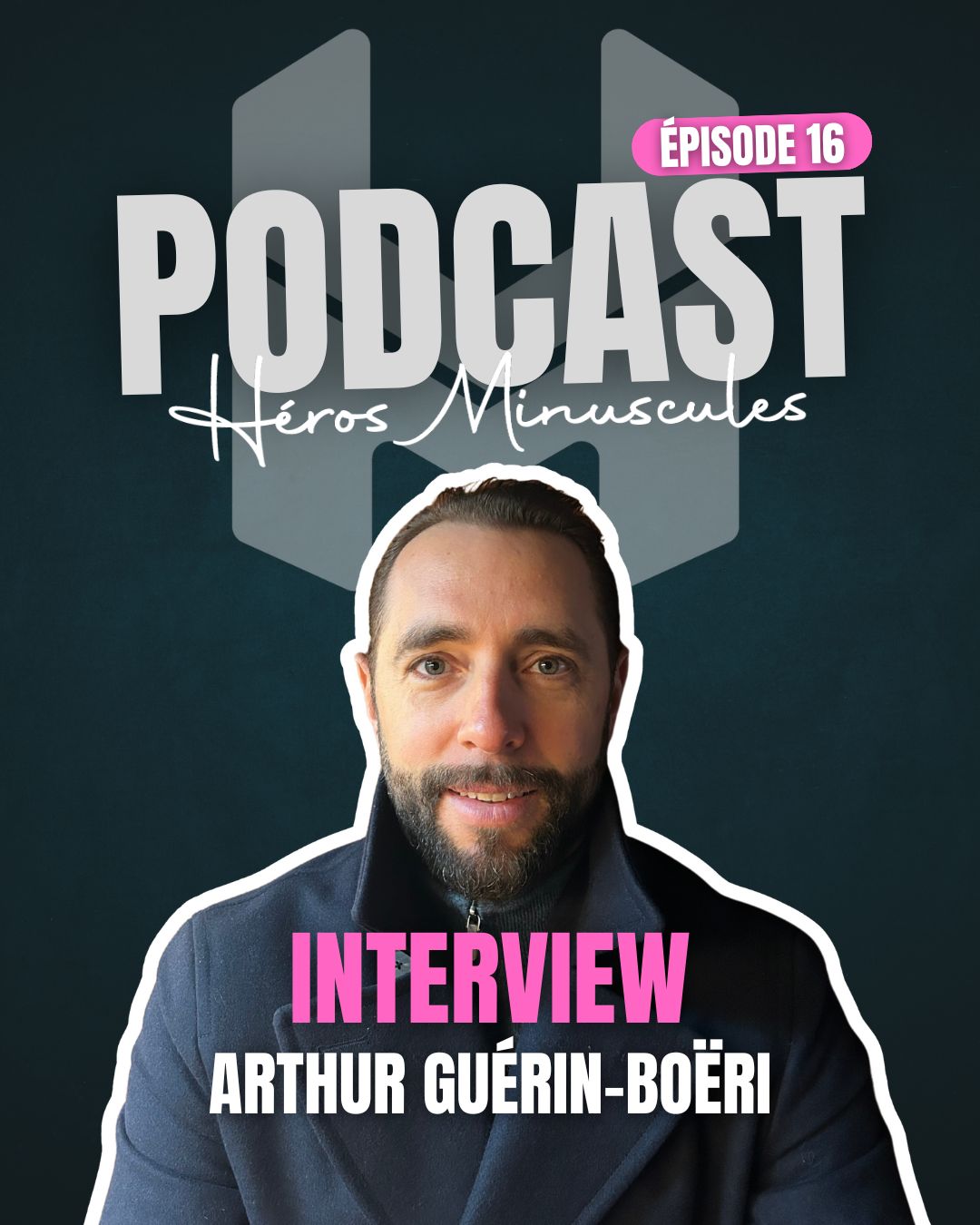 Podcast heros minuscules16