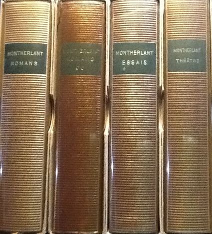 Les volumes 106, 136, 167 et 301 de Montherlant dans la Pléiade.
