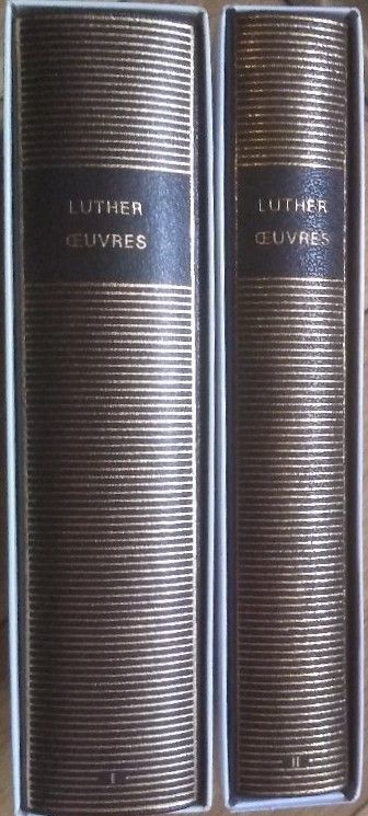 Volumes 455 et 622 de Martin Luther dans la Pléiade.