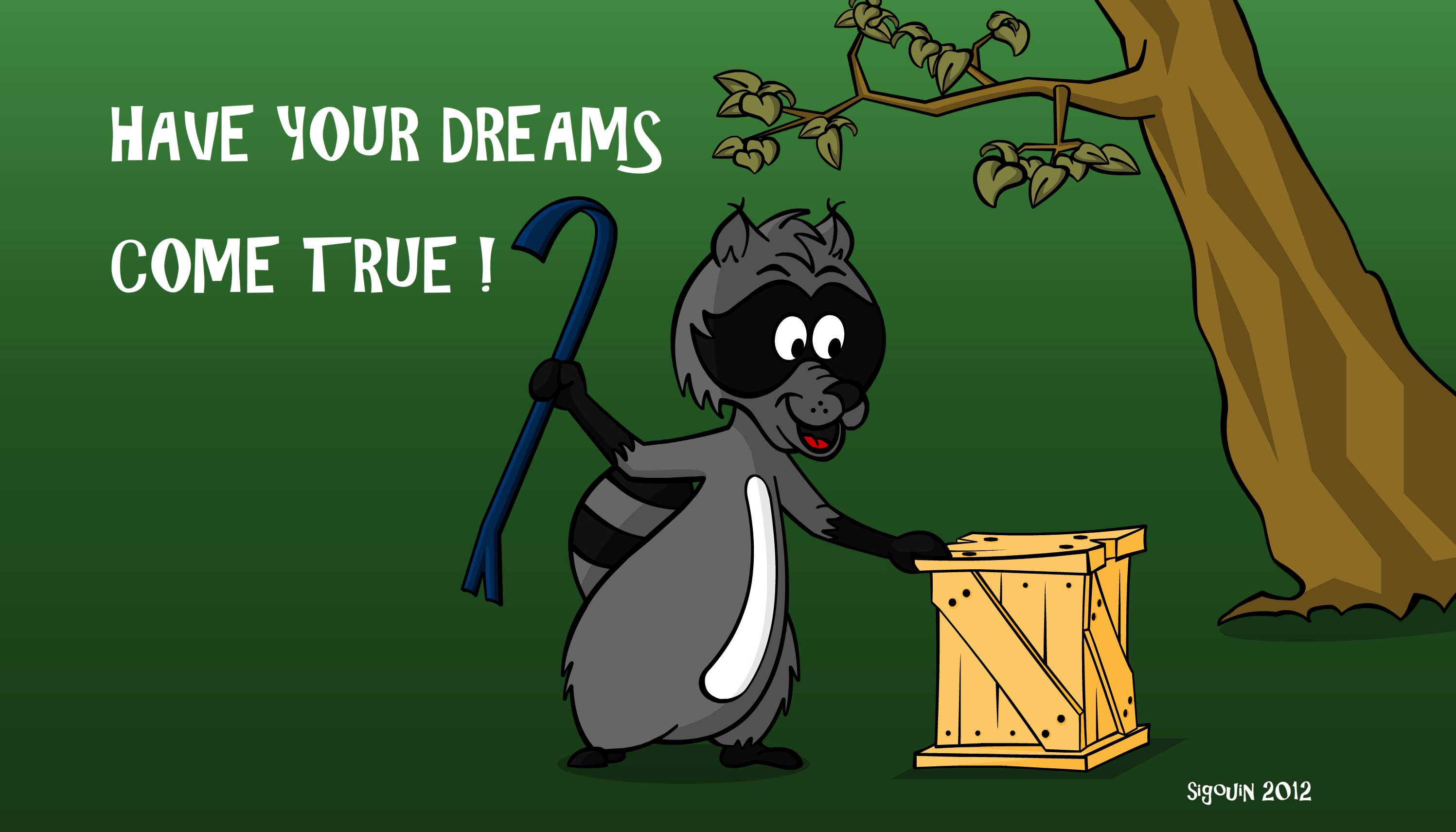 Have your dreams come true