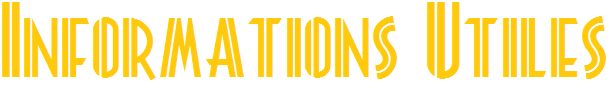 Informations utiles