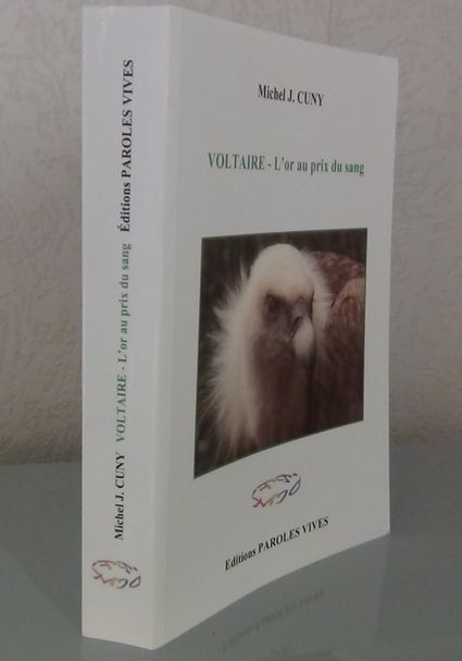 15 Voltaire L or au prix du sang Editions Paroles Vives 2009 476 pages