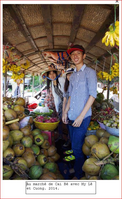Au marché flottant de Cai Be avec My Lê et Cuong. 2015