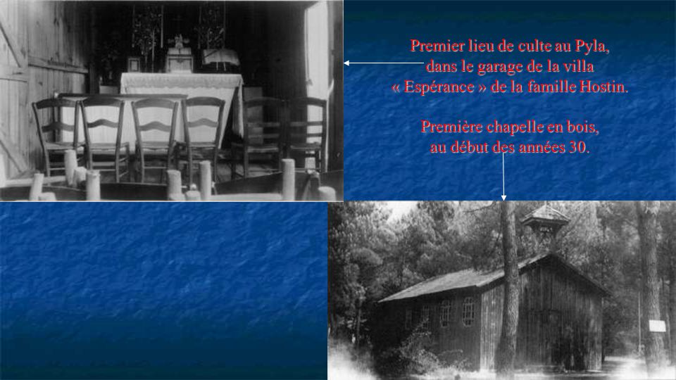 Premier lieu de culte au Pyla dans le garage de la villa Esperance de la famille Hostin 