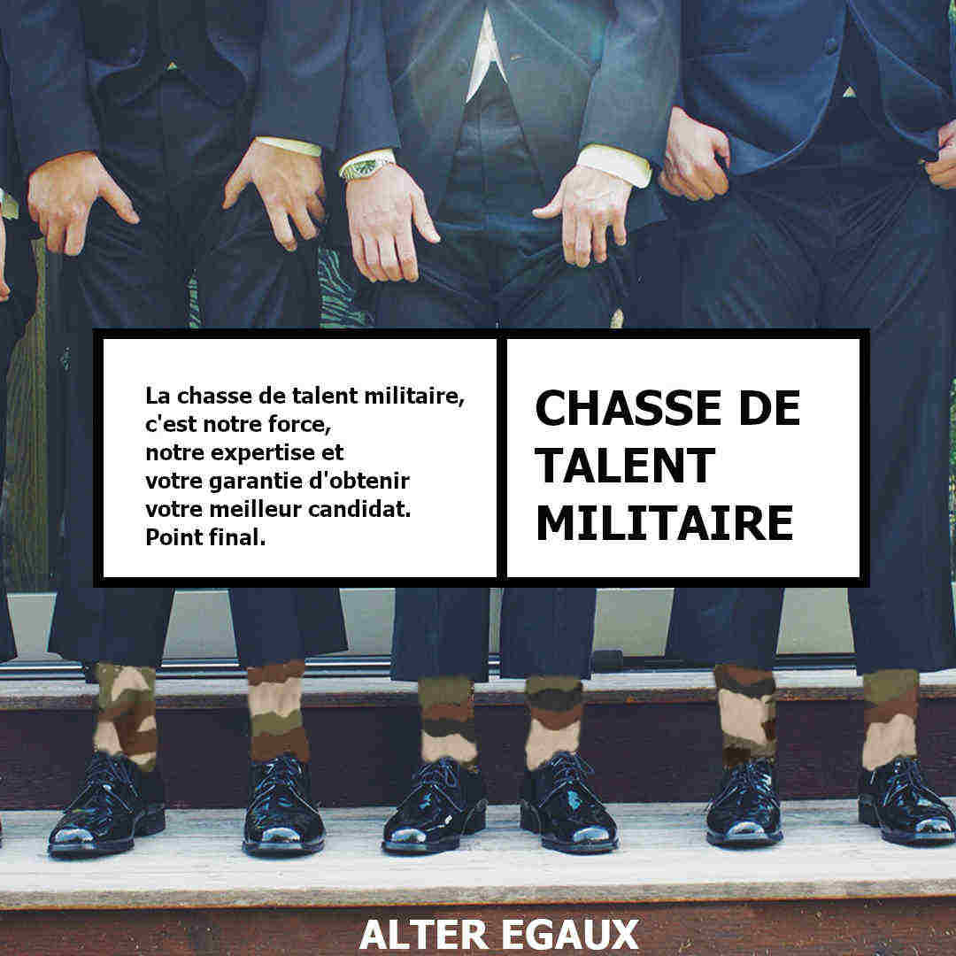 ALTER EGAUX chasse de talent militaire
la chasse de talent militaire c'est notre force, notre expertise et votre garantie d'obtenir votre meilleur candidat. Point final
