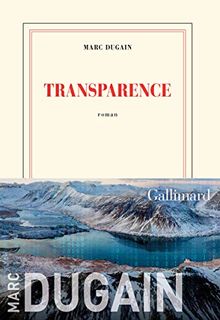 Transparence de marc dugain