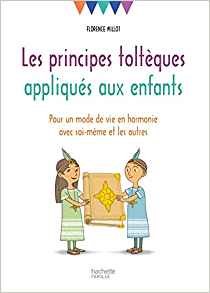 Les principes tolteques appliques aux enfants