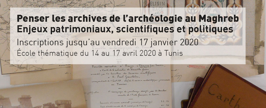 Penser les archives de l'archéologie au Maghreb
