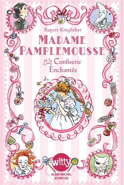 Madame Pamplemoue et la confiserie enchantee