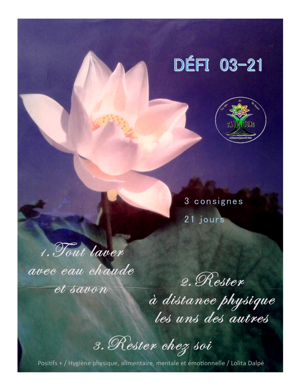 DÉFI 03 - 21  /  3 consignes, 21 jours
Vous pouvez participer gratuitement, d'où vous êtes. 
À chaque jour que vous réalisez 1, 2 ou 3 consignes, vous cliquez J'Y VAIS.
L'Événement commence lundi 30 mars 2020 / Facebook Tai ki gong

