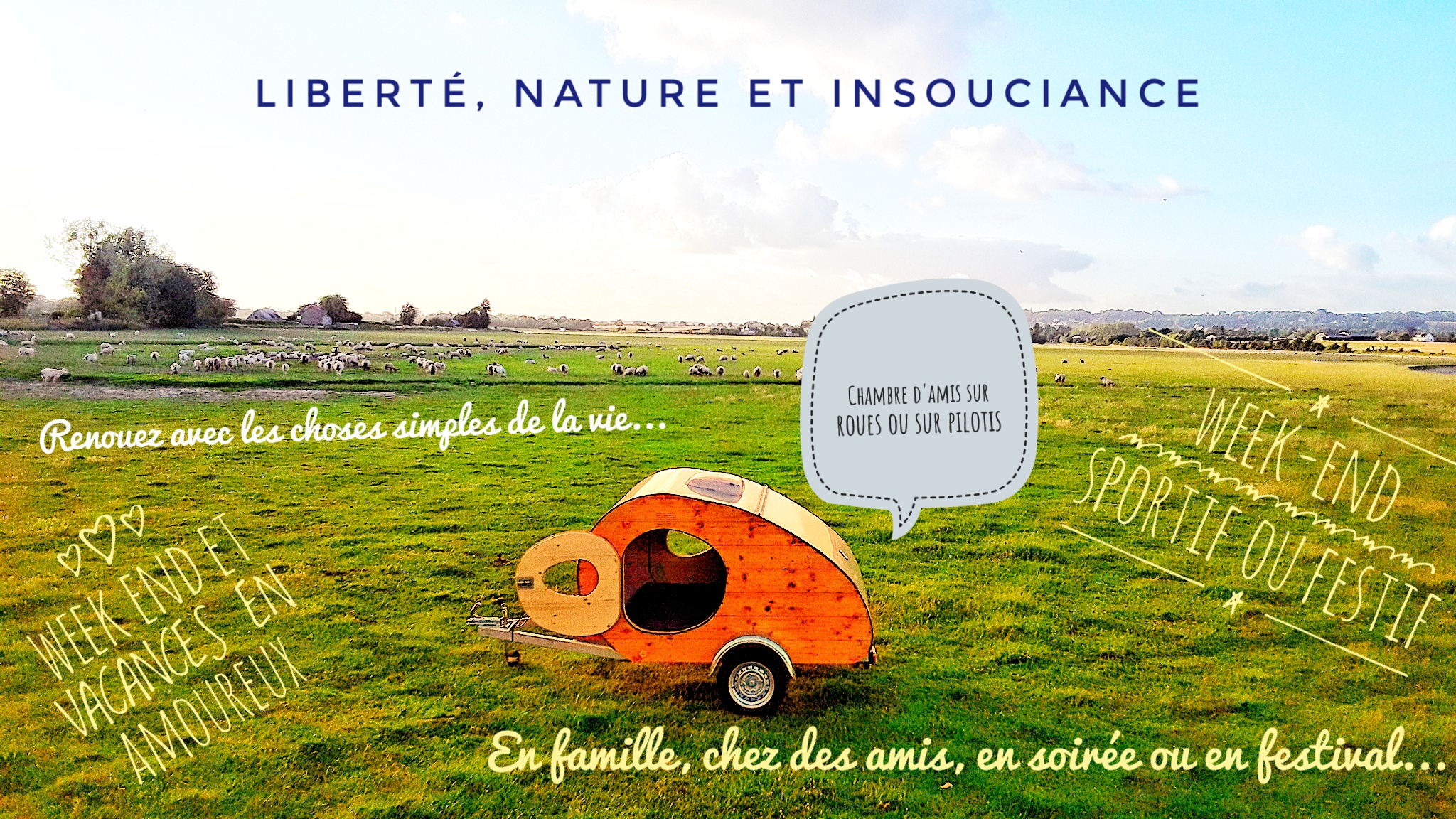 Mini Caravane Teardrop
Nature Liberté Insouciance