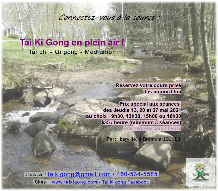 Tai Ki Gong
Tai chi
Qi gong santé
Jianshen Qigong
Méditation
Parcs Iberville Bromont J2L 1L3
 Cours privés et semi privés
prix régulier et prix spécial
mai 2021
taikigong@gmail.com
