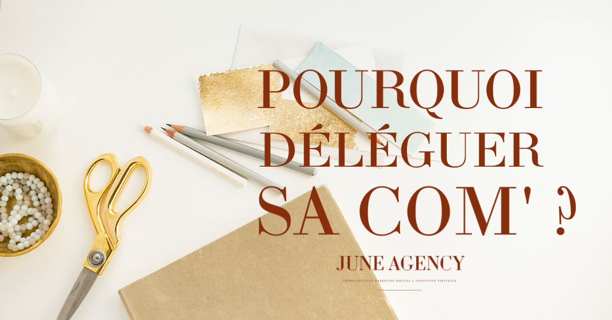 Pourquoi-deleguer-sa-com- 