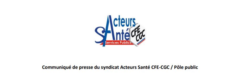 Communiqué de presse du syndicat Acteurs Santé CFE-CGC/ Pôle public