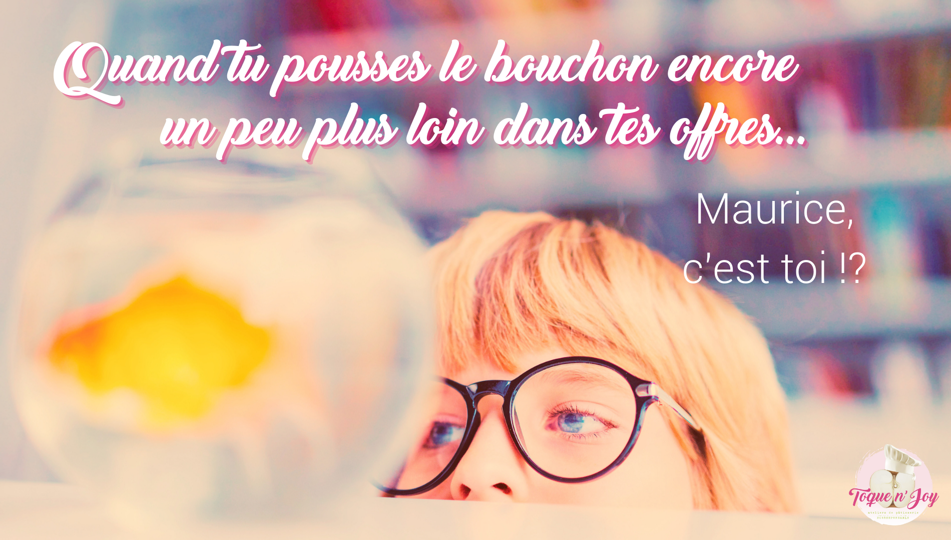 NOUVEAU ! : je pousse le bouchon encore plus loin